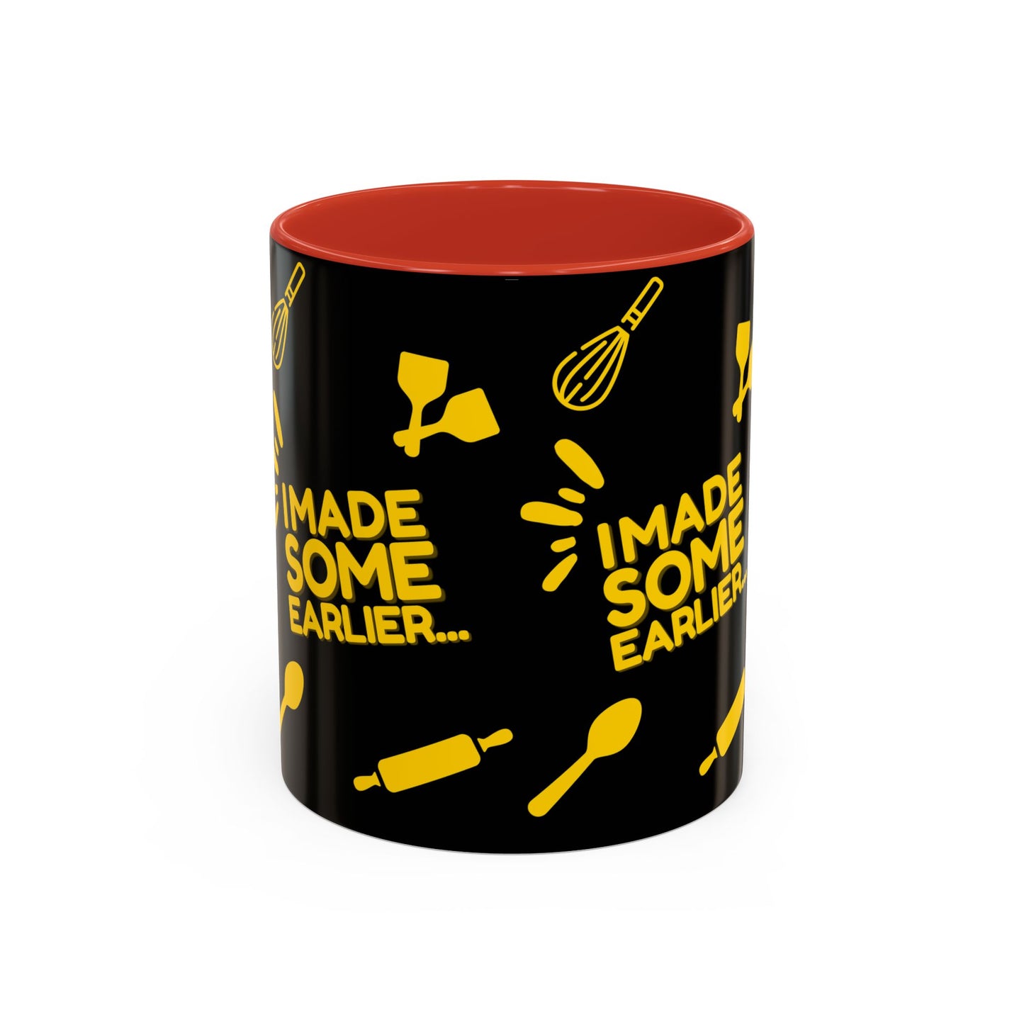 "I Made Some Earlier" Mug