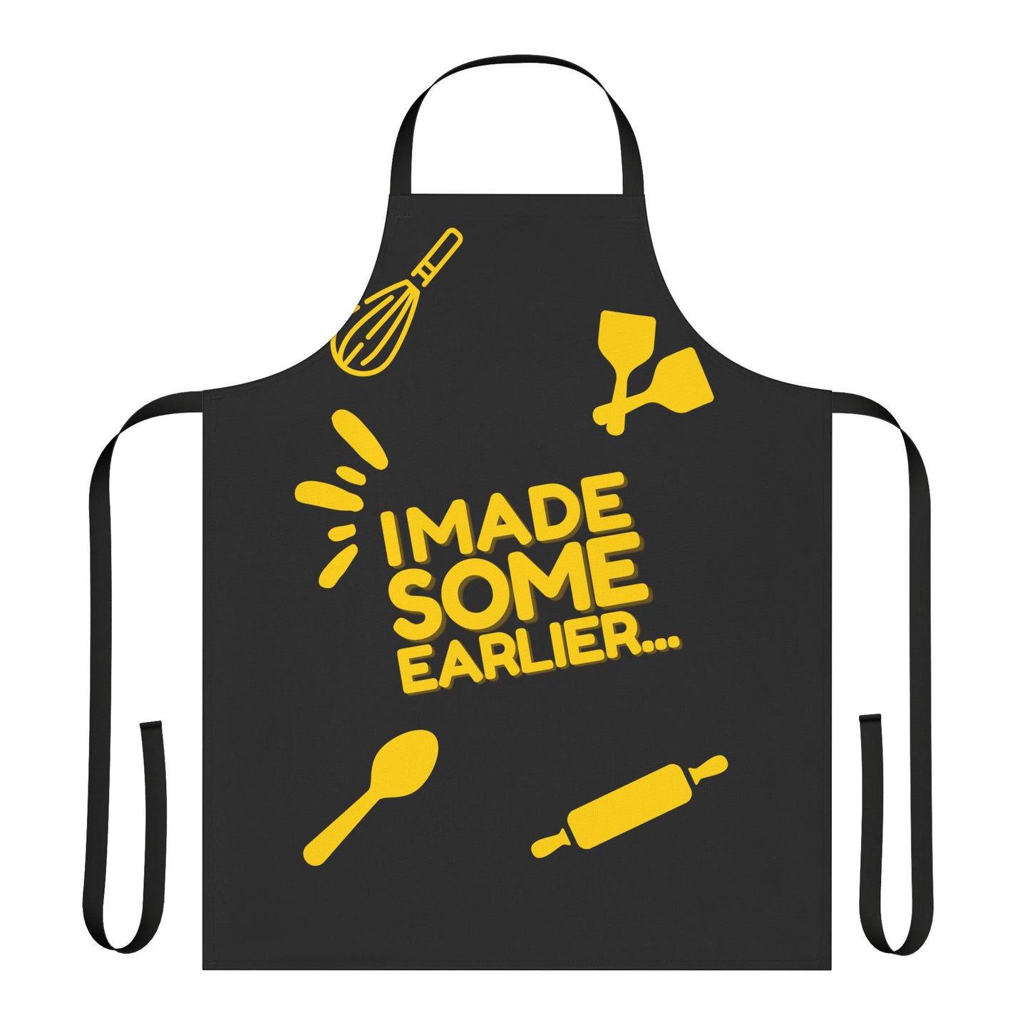 "I Made Some Earlier..." Apron