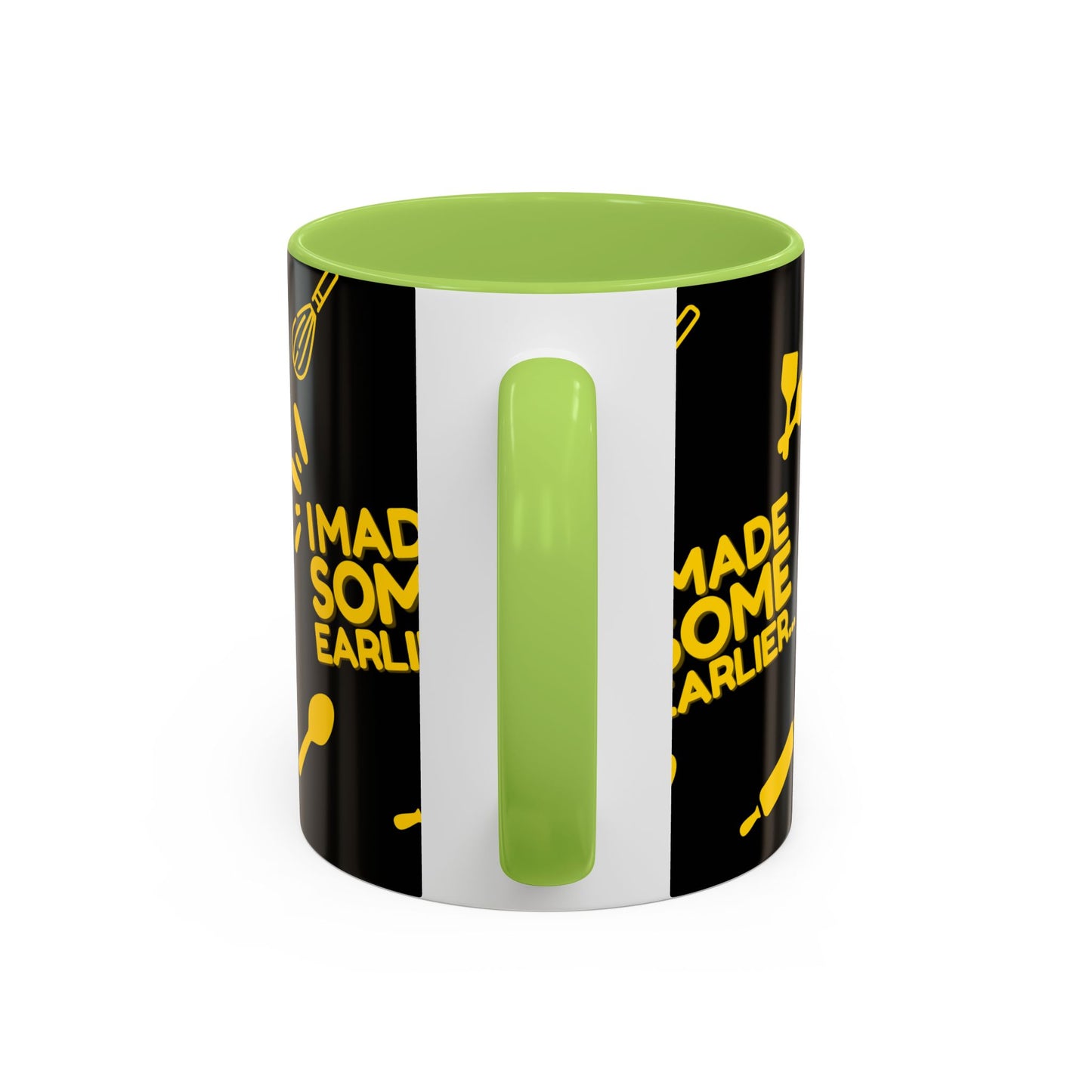 "I Made Some Earlier" Mug