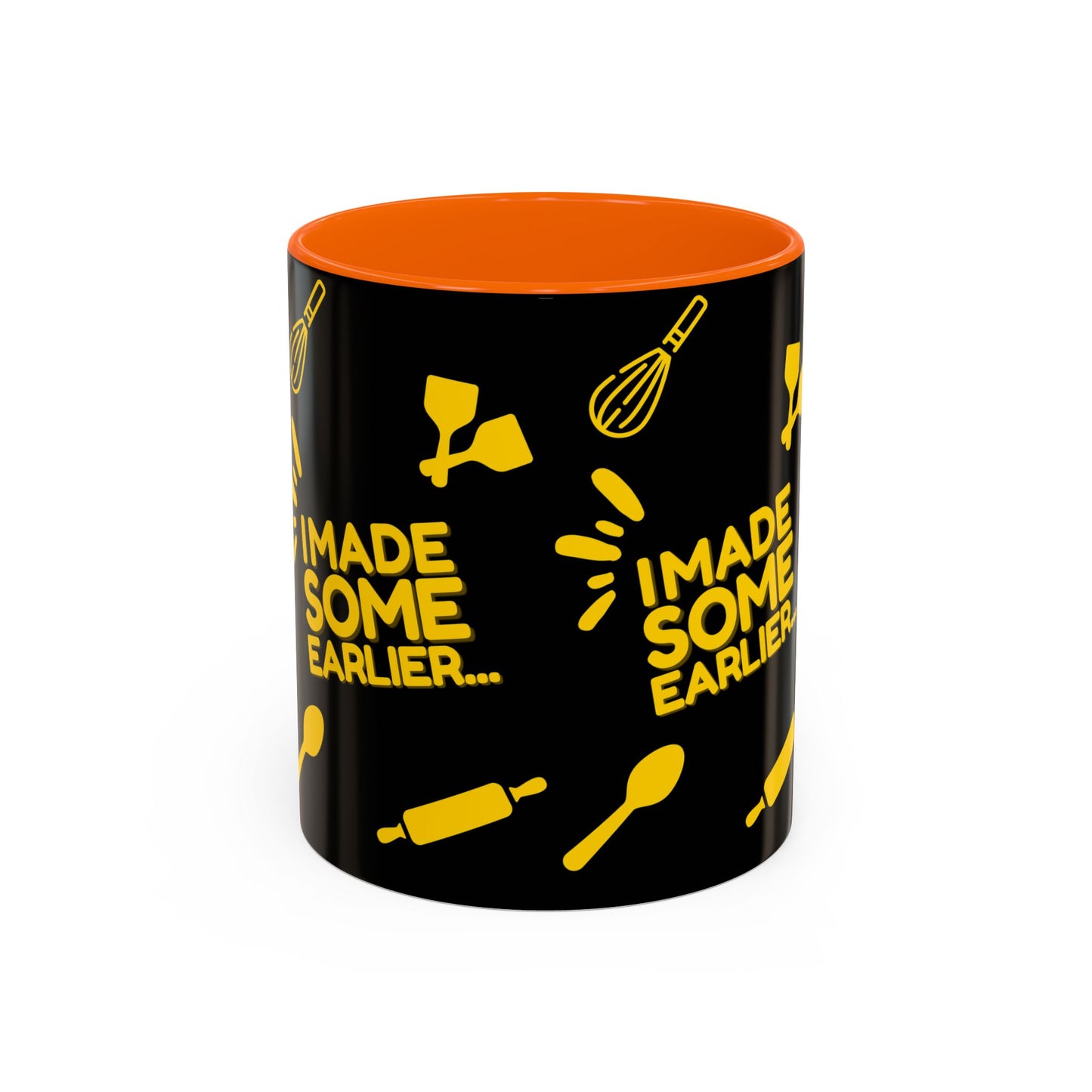 "I Made Some Earlier" Mug