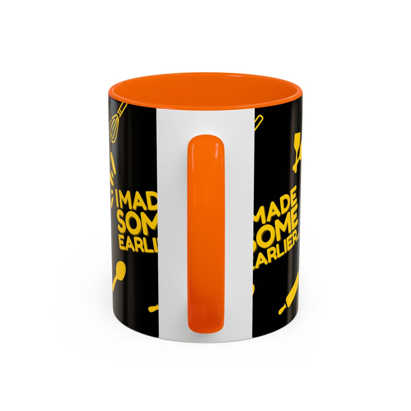 "I Made Some Earlier" Mug