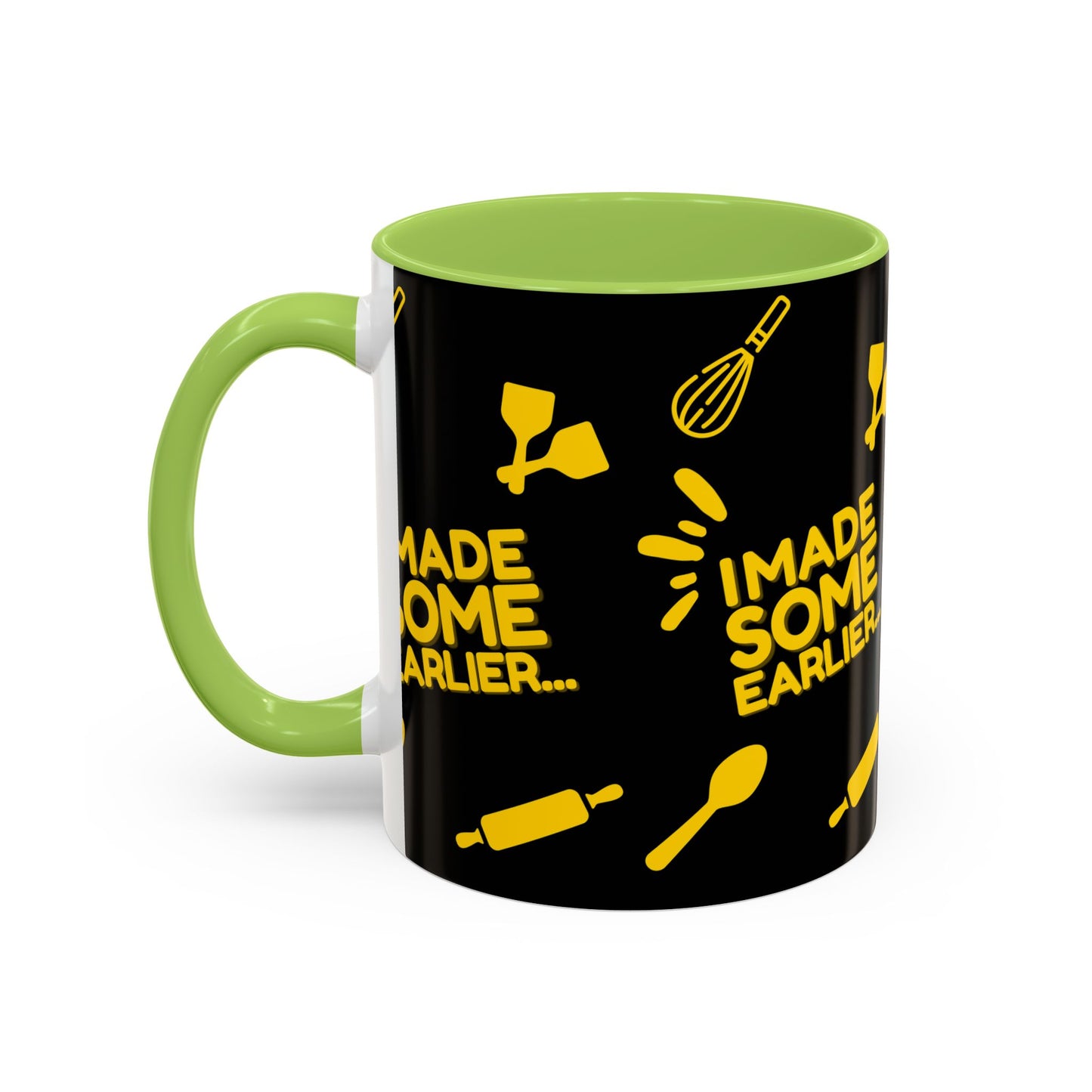 "I Made Some Earlier" Mug