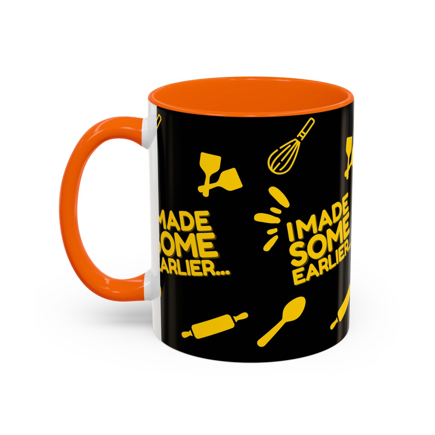 "I Made Some Earlier" Mug