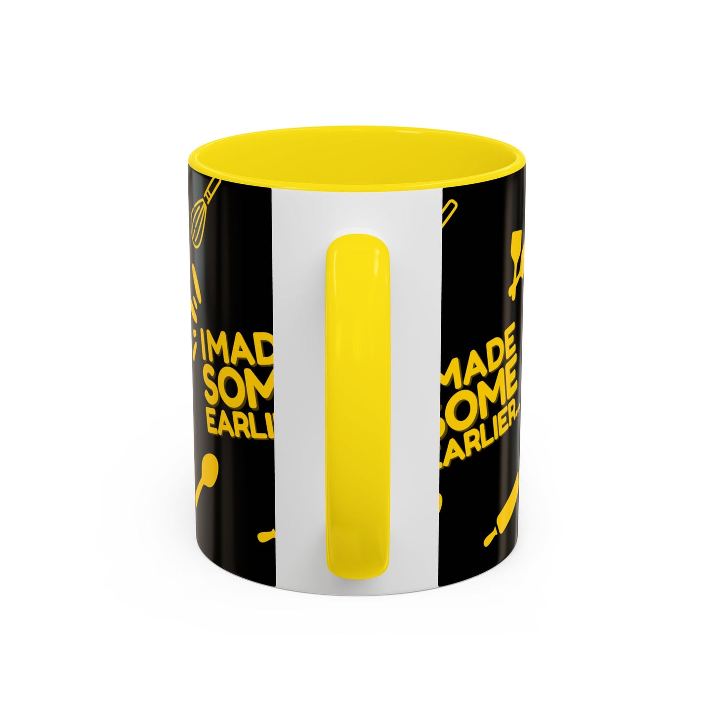 "I Made Some Earlier" Mug