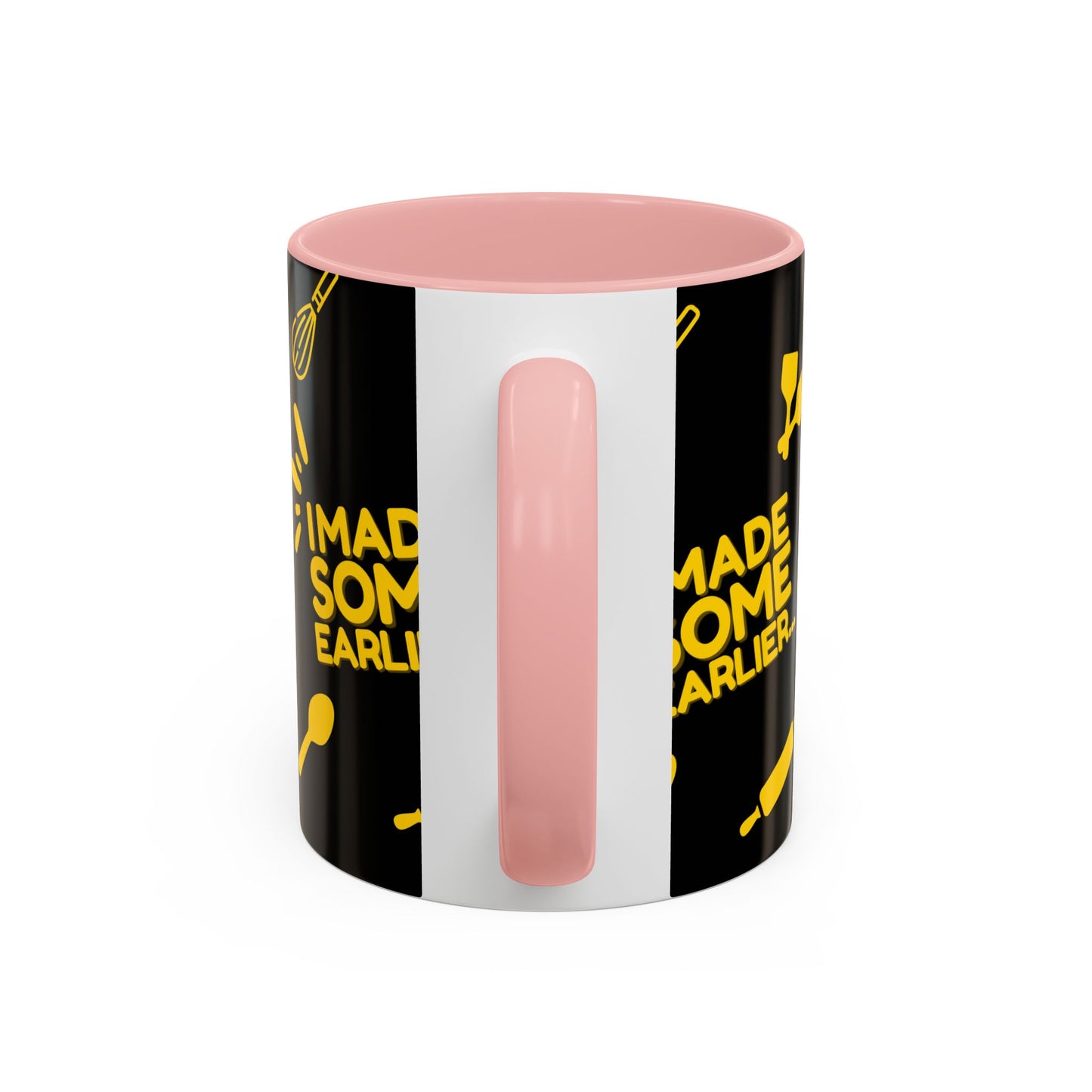 "I Made Some Earlier" Mug