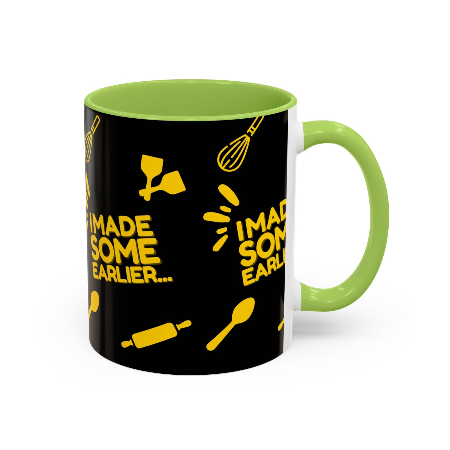 "I Made Some Earlier" Mug