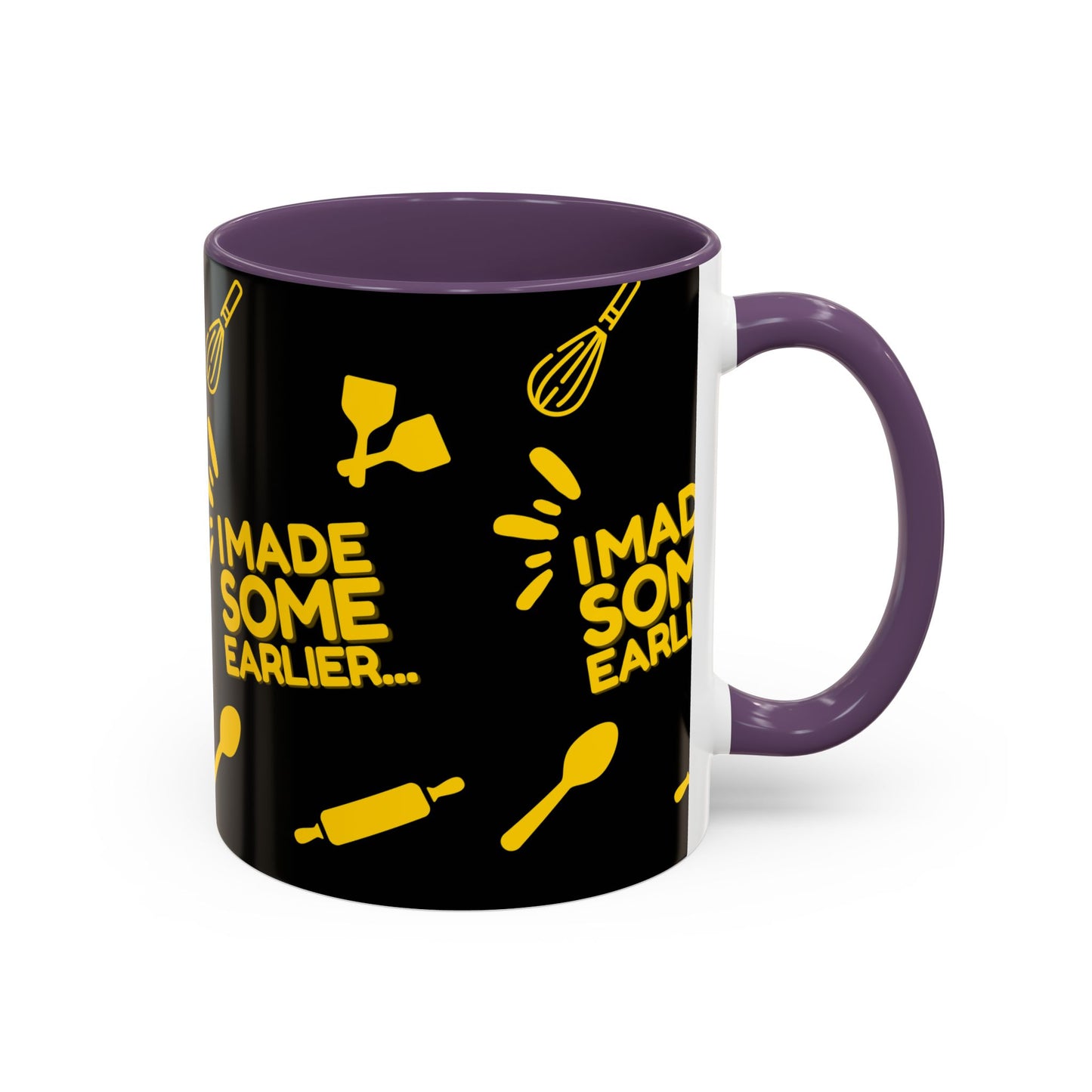 "I Made Some Earlier" Mug